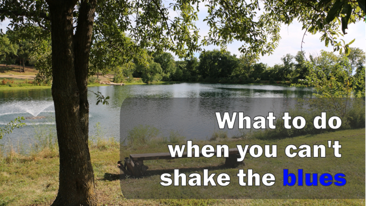 What to do when you can't shake the blues