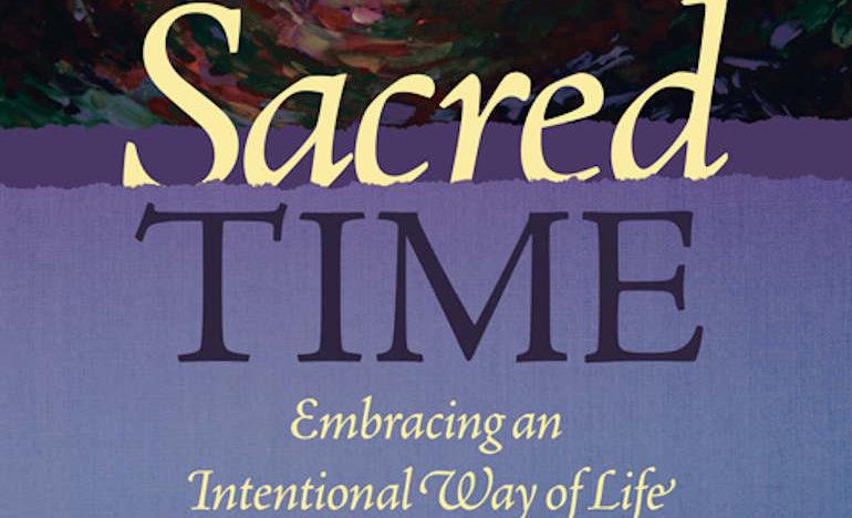 Sacred Time: Embracing an Intentional Way of Life