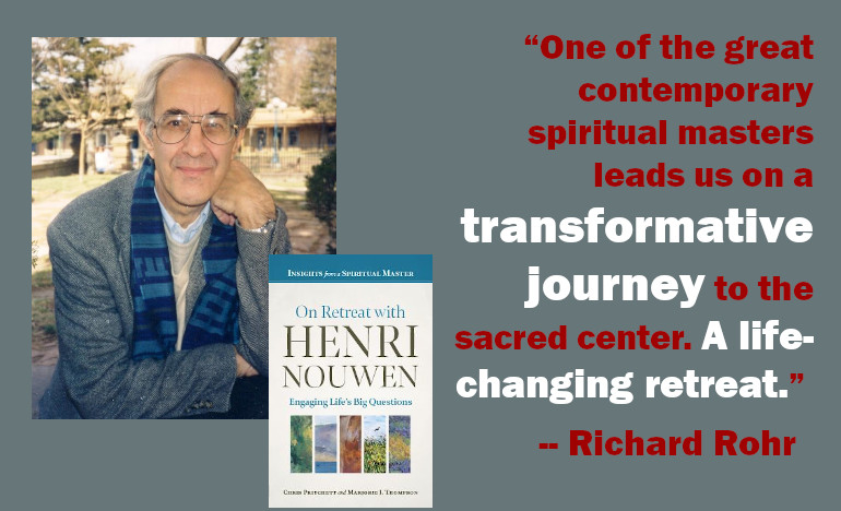 On Retreat with Henri Nouwen: Engaging Life’s Big Questions