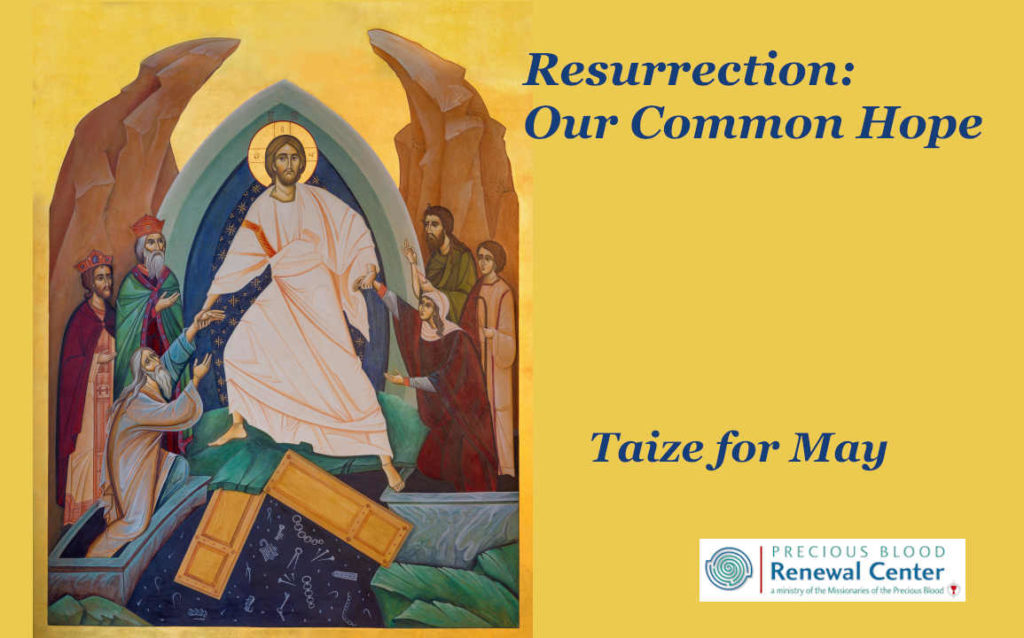 Taizé for May: Resurrection: Our Common Hope