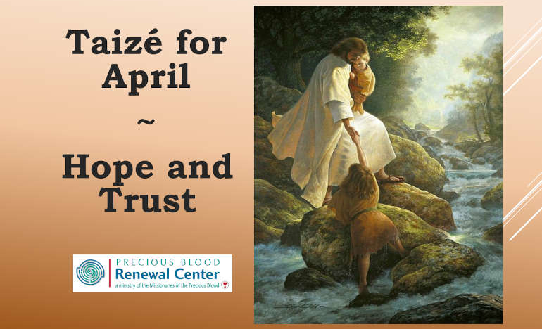 Taizé for April: Hope & Trust