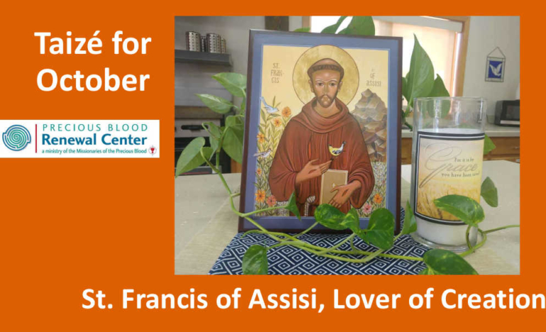 Taizé for October: St. Francis of Assisi, Lover of Creation