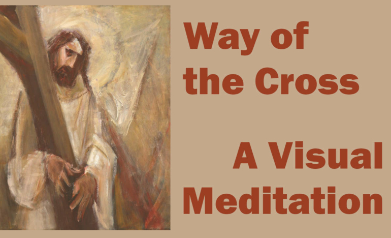 Way of the Cross: A Visual Meditation